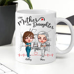 Nurse Custom Mug Like Mother Like Daughter Personalized Gift