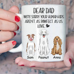 Dog Dad Custom Mug Sorry Your Human Kids Aren't As Pawfect As Me Personalized Gift