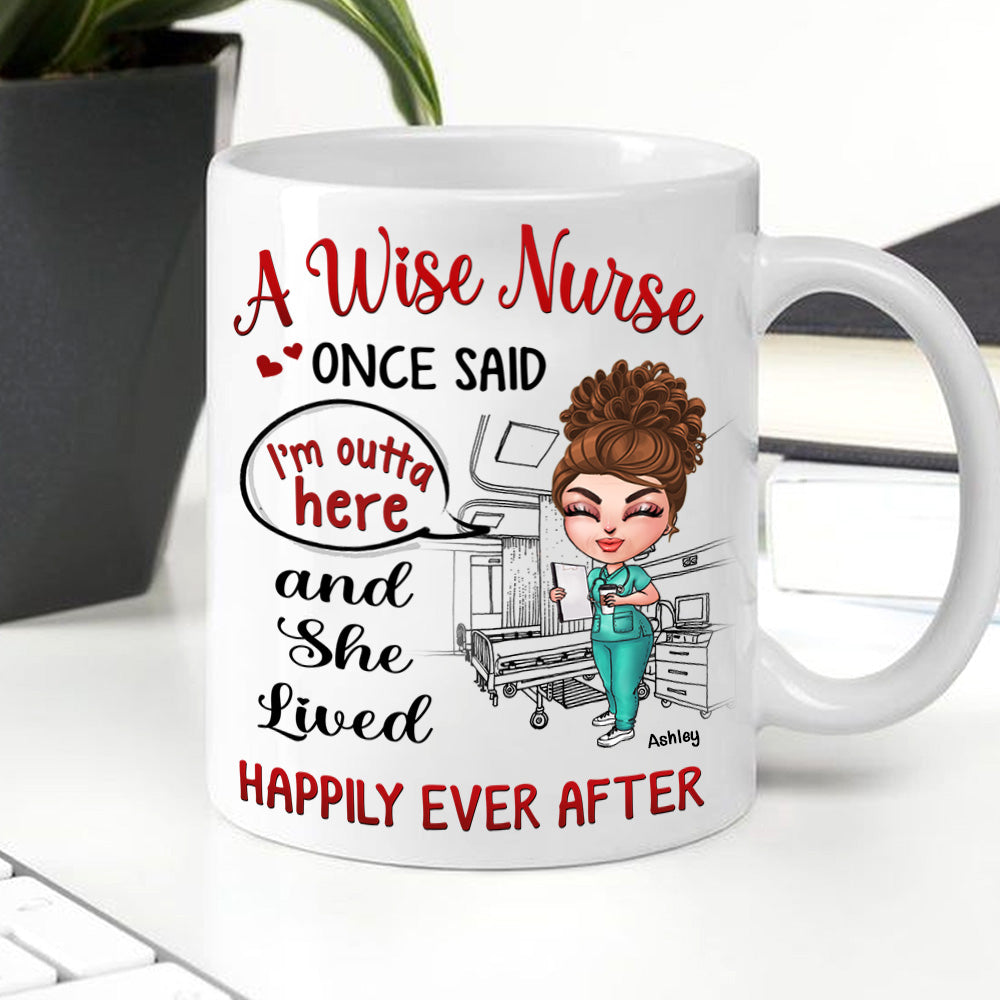 Retired Nurse Custom Mug A Wise Woman Once Said I'm Outta Here Personalized Retirement Gift