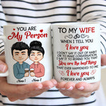 Couple Custom Mug You Are My Person When I Tell You I Love You