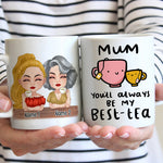 Mother Daughter Custom Mug Mum You'll Always Be My Best Tea Personalized Gift