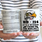 Veteran Custom Mug DD-214 It's A Veteran Thing You Wouldn't Understand Personalized Gift