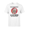 Native American Never Underestimate A Cat Mom With A Native Blood - Standard T-shirt - PERSONAL84