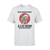 Native American Never Underestimate A Cat Mom With A Native Blood - Standard T-shirt - PERSONAL84