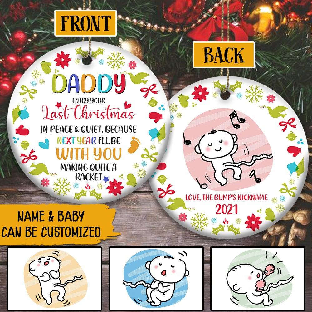 New Dad Custom Christmas Ornament Daddy Enjoy Your Last Personalized Gift For Husband - PERSONAL84