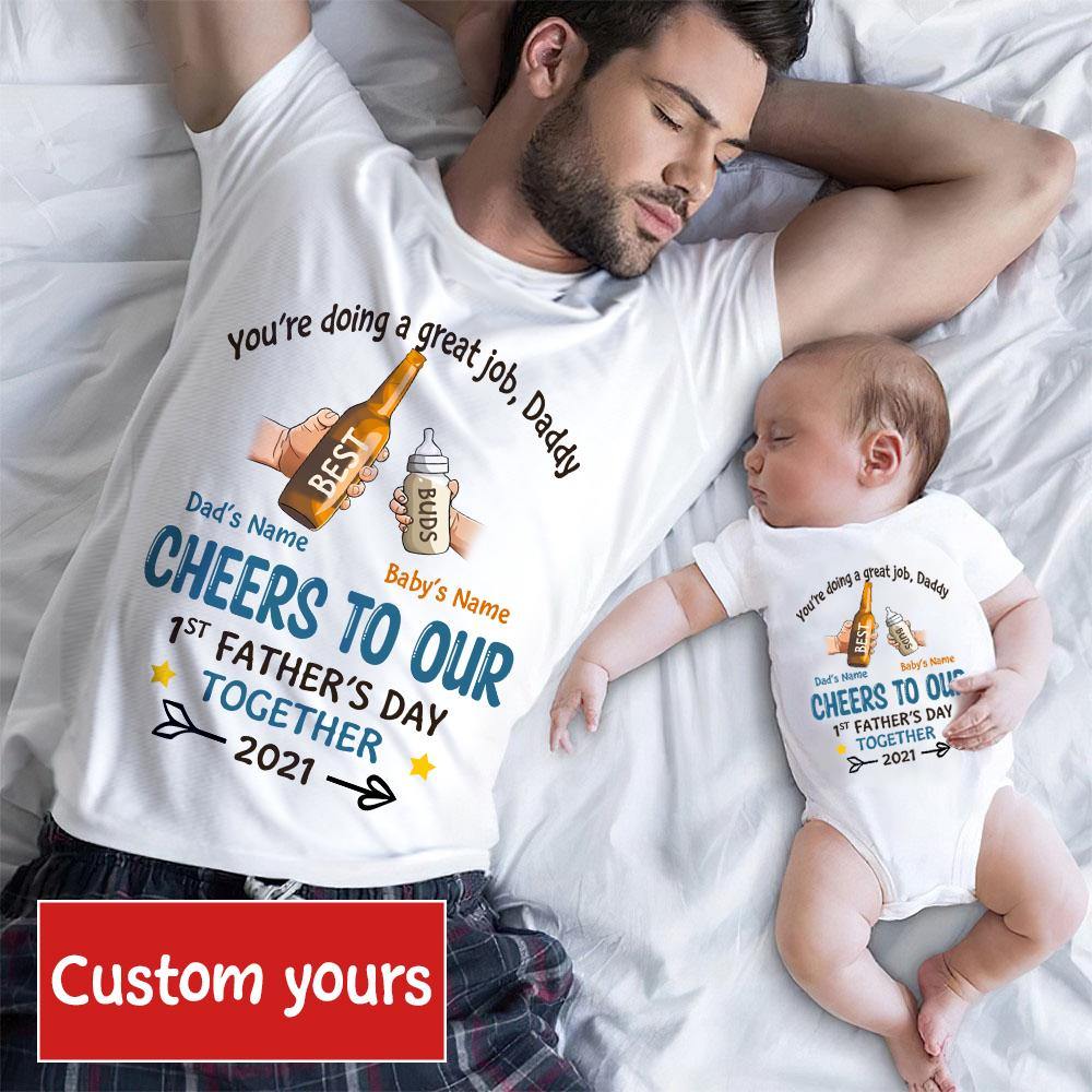 New Dad Gift Custom T Shirt You're Doing A Great Job Daddy Cheers To Our First Father's Day Personalized Gift - PERSONAL84