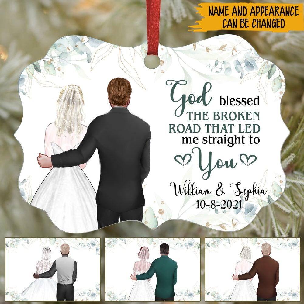 Newly Wed Christmas Custom Ornament God Blessed The Broken Road That Led Me Straight To You Personalized Gift For Couple - PERSONAL84