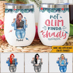 Not Slim Kinda Shady Funny Custom Wine Tumbler Gift For Her - PERSONAL84