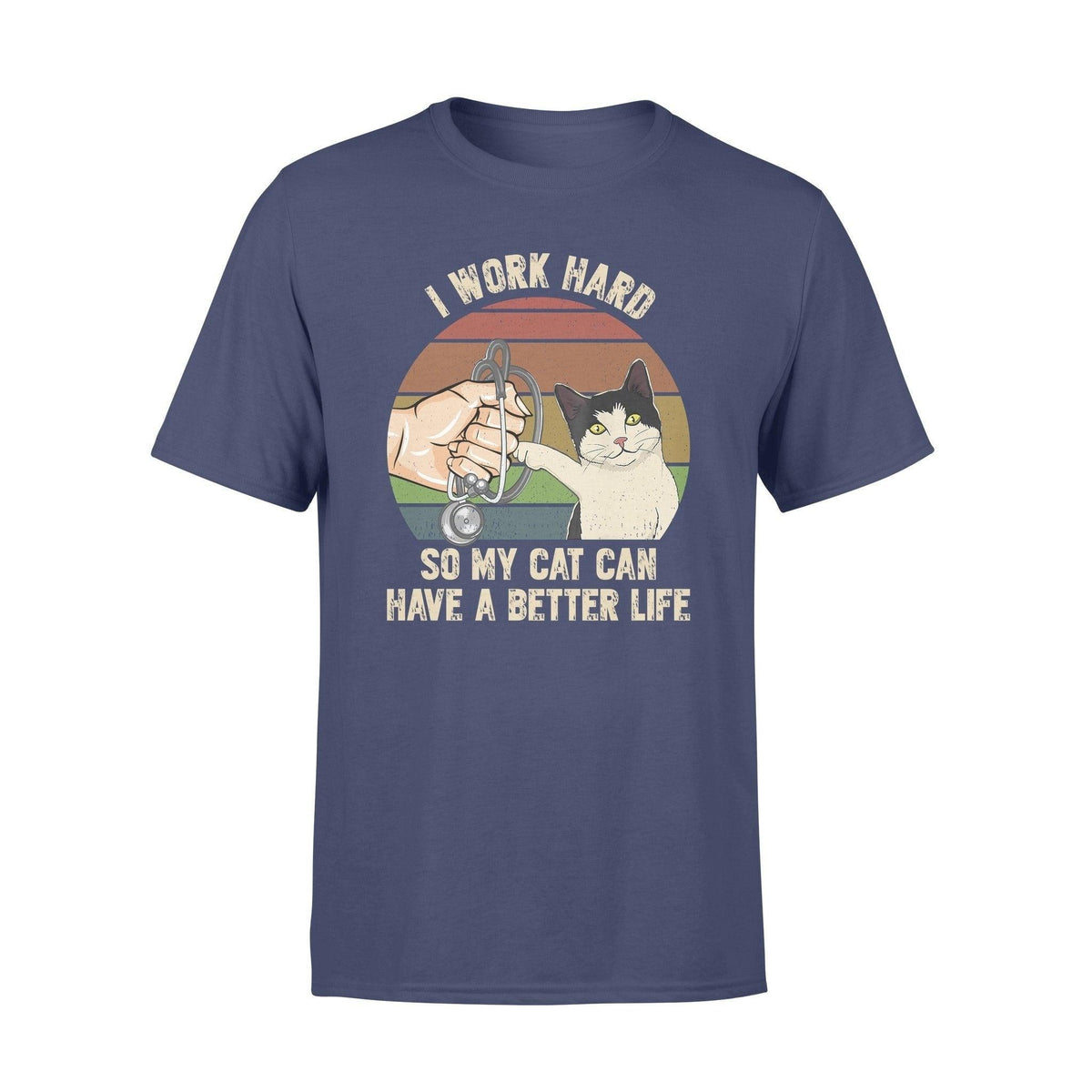 Nurse, Cat Nurse Work Hard So My Cat Can Have A Better Life - Standard T-shirt - PERSONAL84