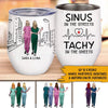 Nurse Christmas Custom Wine Tumbler Sinus In The Streets Tachy In Thye Sheets Personalized Gift For Coworkers - PERSONAL84