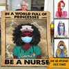 Nurse Custom Blanket In A World Full Of Princesses Be A Nurse Personalized Gift - PERSONAL84