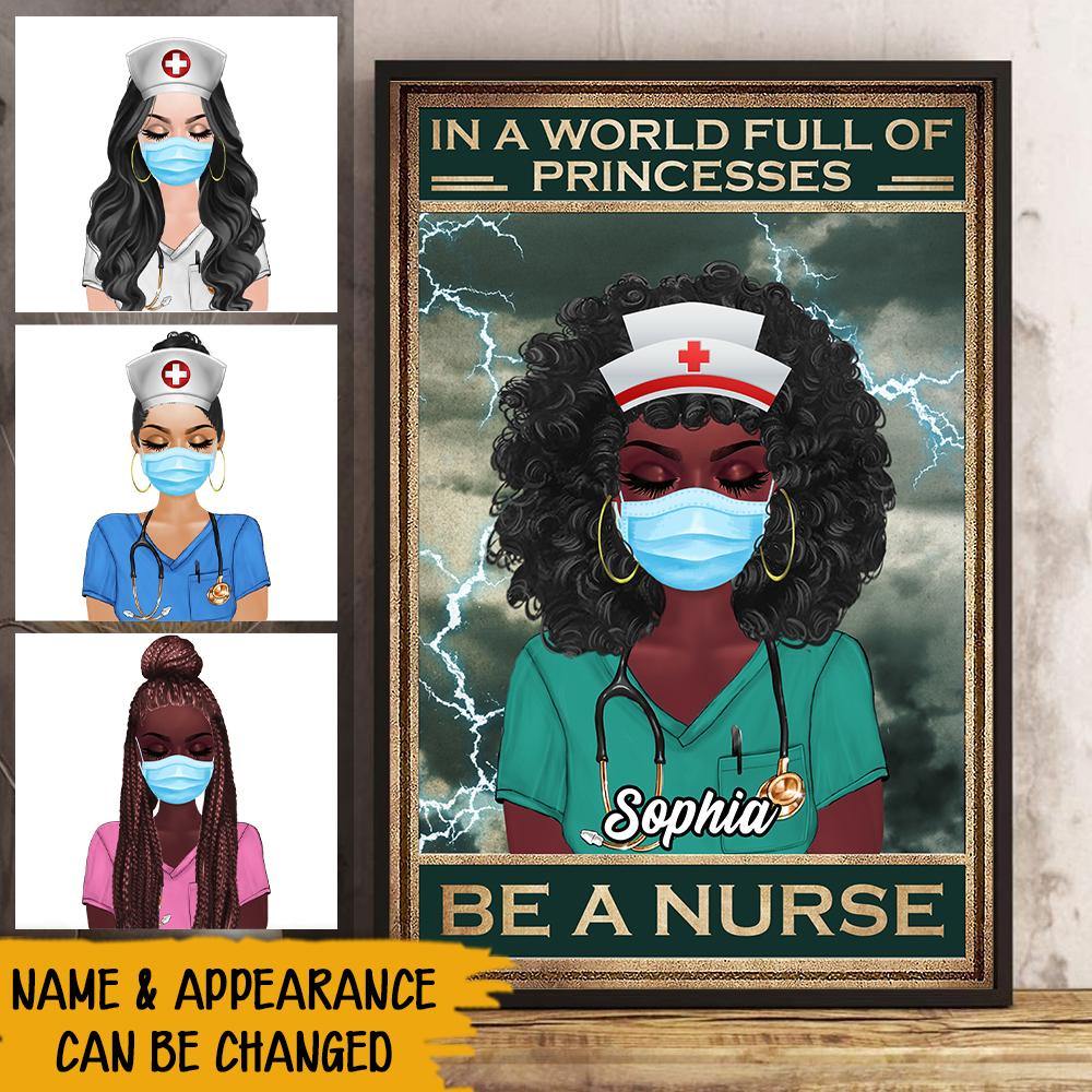 Nurse Custom Poster In A World Full Of Princesses Be A Nurse Personalized Gift - PERSONAL84
