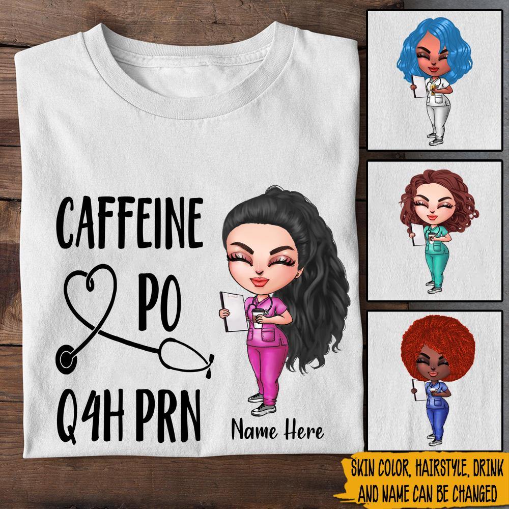 Nurse Custom Shirt Caffeine PO Q4H PRN Personalized Gift - PERSONAL84