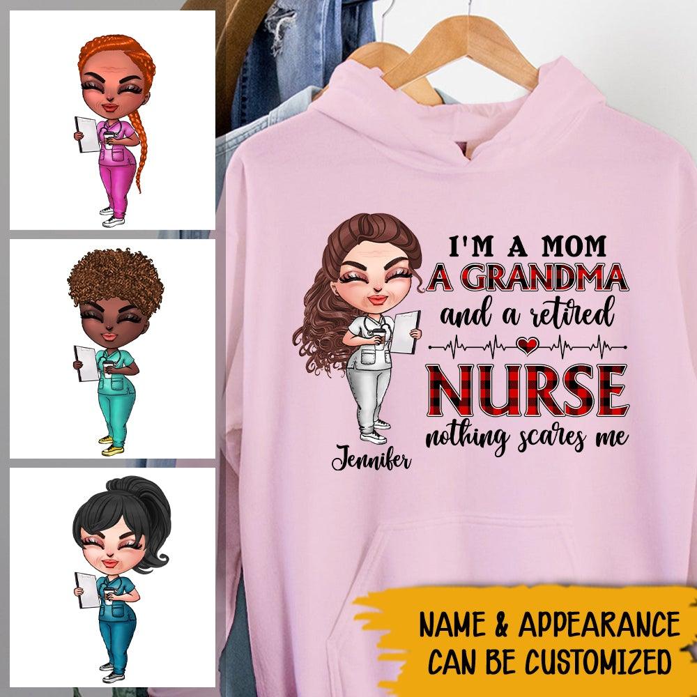 Nurse Custom Shirt I'm A Mom A Grandma And A Retired Nurse Nothing Scares Me Personalized Gift For Grandma - PERSONAL84