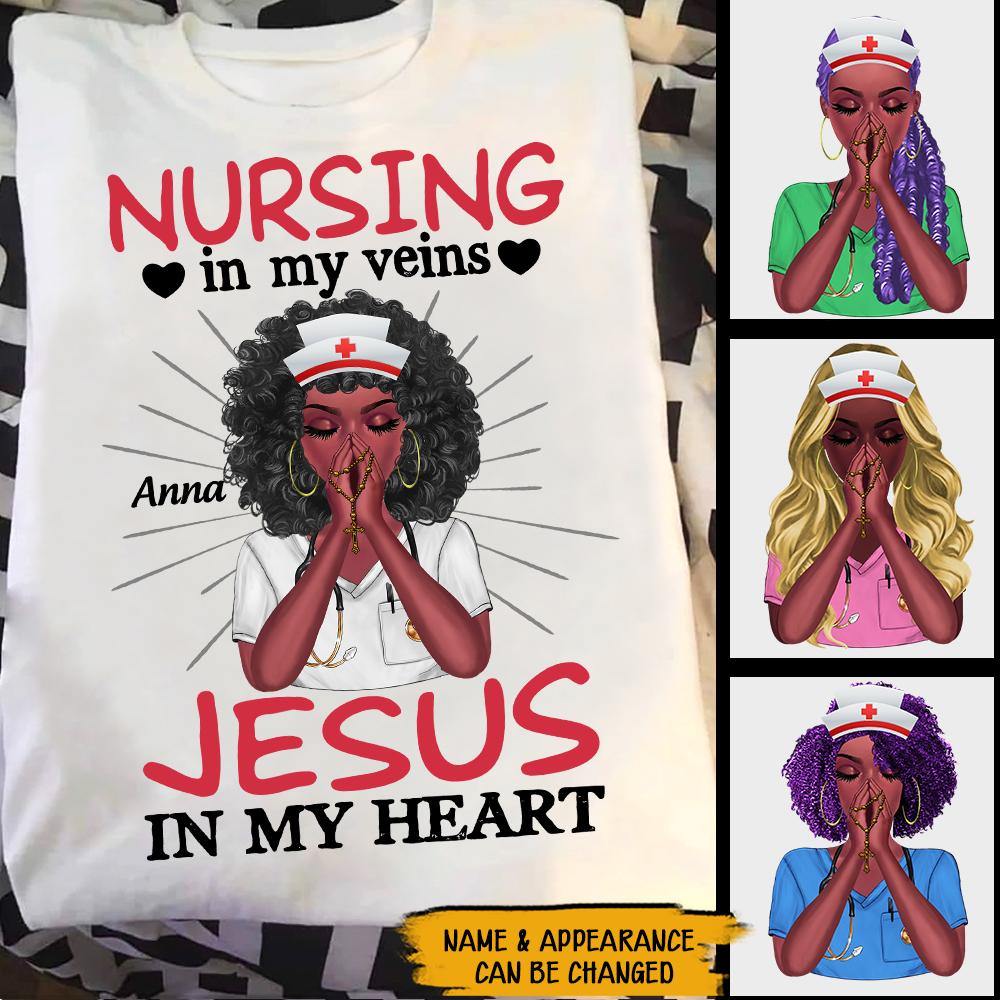 Nurse Custom Shirt Nursing In My Veins Jesus In My Heart Personalized Gift - PERSONAL84
