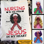 Nurse Custom Shirt Nursing In My Veins Jesus In My Heart Personalized Gift - PERSONAL84