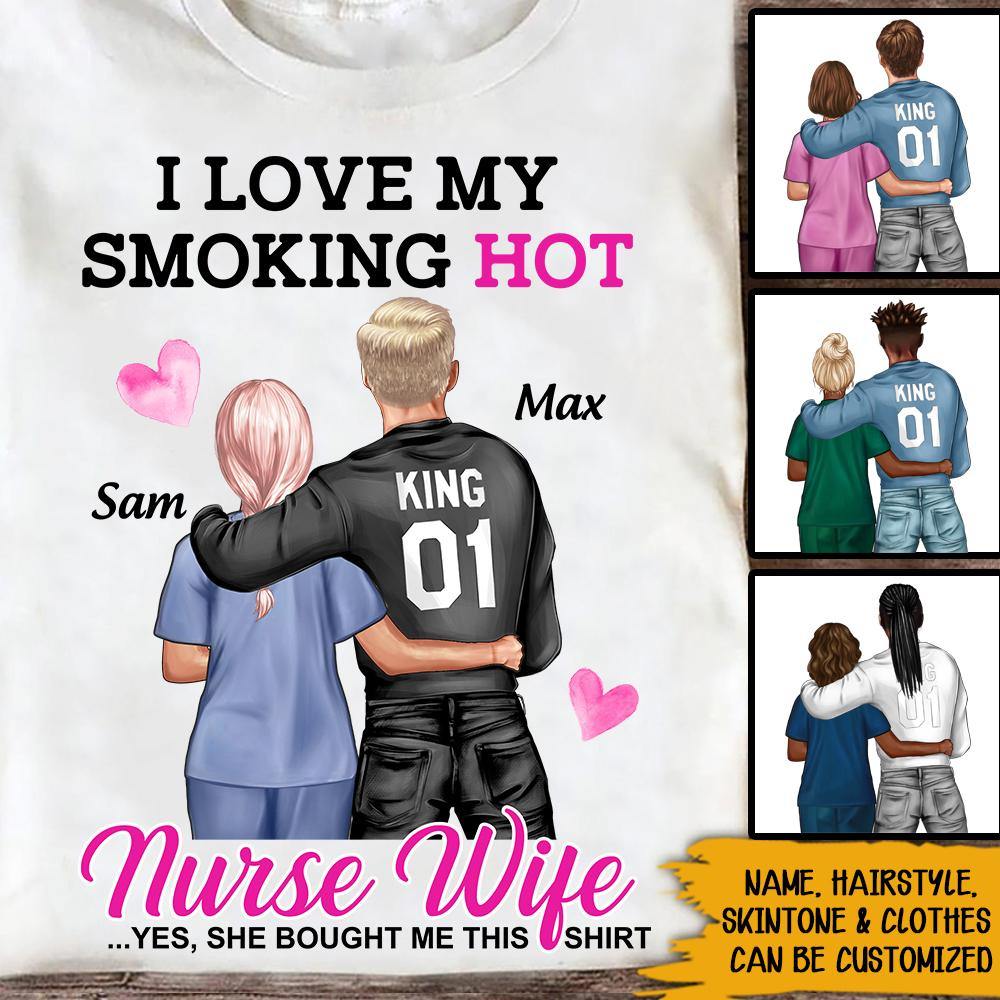 Nurse Custom T Shirt I Love My Smoking Hot Nurse Wife Personalized Gift For Husband - PERSONAL84