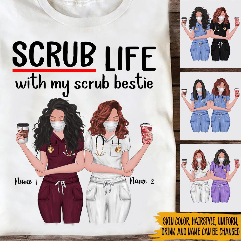 Nurse Custom T Shirt Scrub Life With My Scrub Bestie Personalized Gift - PERSONAL84