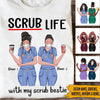 Nurse Custom T Shirt Scrub Life With My Scrub Bestie Personalized Gift - PERSONAL84