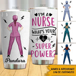 Nurse Custom Tumbler I'm A Nurse What's Your Superpower Personalized Gift - PERSONAL84