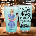 Nurse Custom Tumbler Not all Super Heroes Wear Capes Personalized Gift - PERSONAL84