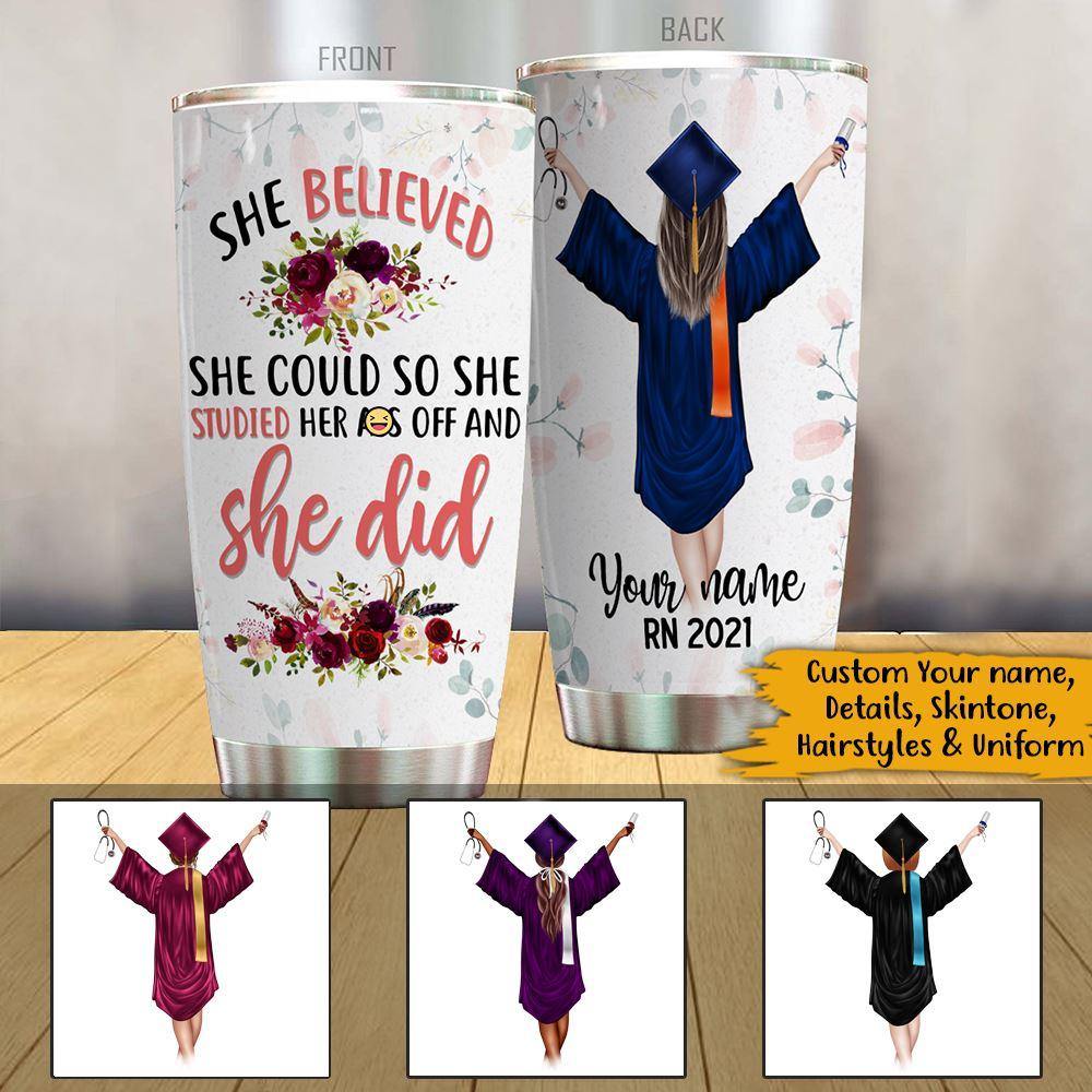 Nurse Custom Tumbler She Believed She Could So She Studied And She Did Personalized Gift - PERSONAL84