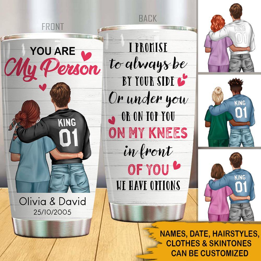 Nurse Custom Tumbler You Are My Person Personalized Gift - PERSONAL84