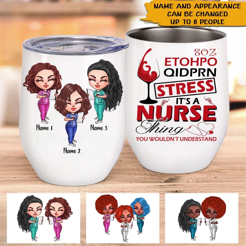 Nurse Custom Wine Tumbler It's A Nurse Thing You Wouldn't Understand Personalized Gift - PERSONAL84