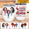 Nurse Custom Wine Tumbler It&#39;s A Nurse Thing You Wouldn&#39;t Understand Personalized Gift - PERSONAL84
