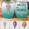 Nurse Custom Wine Tumbler Nicest Mean Nurse Ever Personalized Gift - PERSONAL84