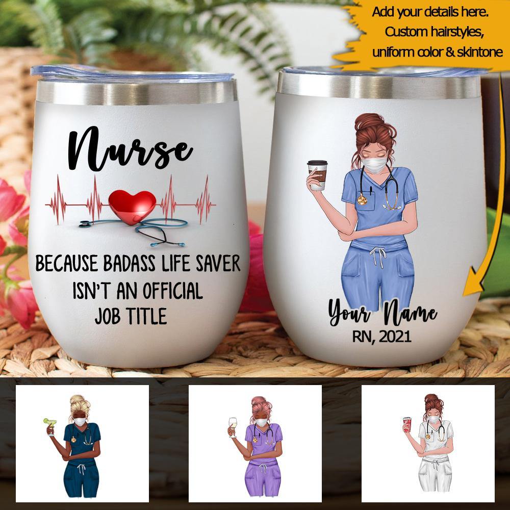 Nurse Custom Wine Tumbler Nurse Because Life Saver Isn't An Official Job Title Personalized Gift - PERSONAL84