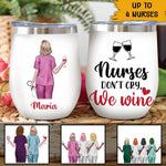 Nurse Custom Wine Tumbler Nurse Don't Cry We Wine Personalized Gift - PERSONAL84