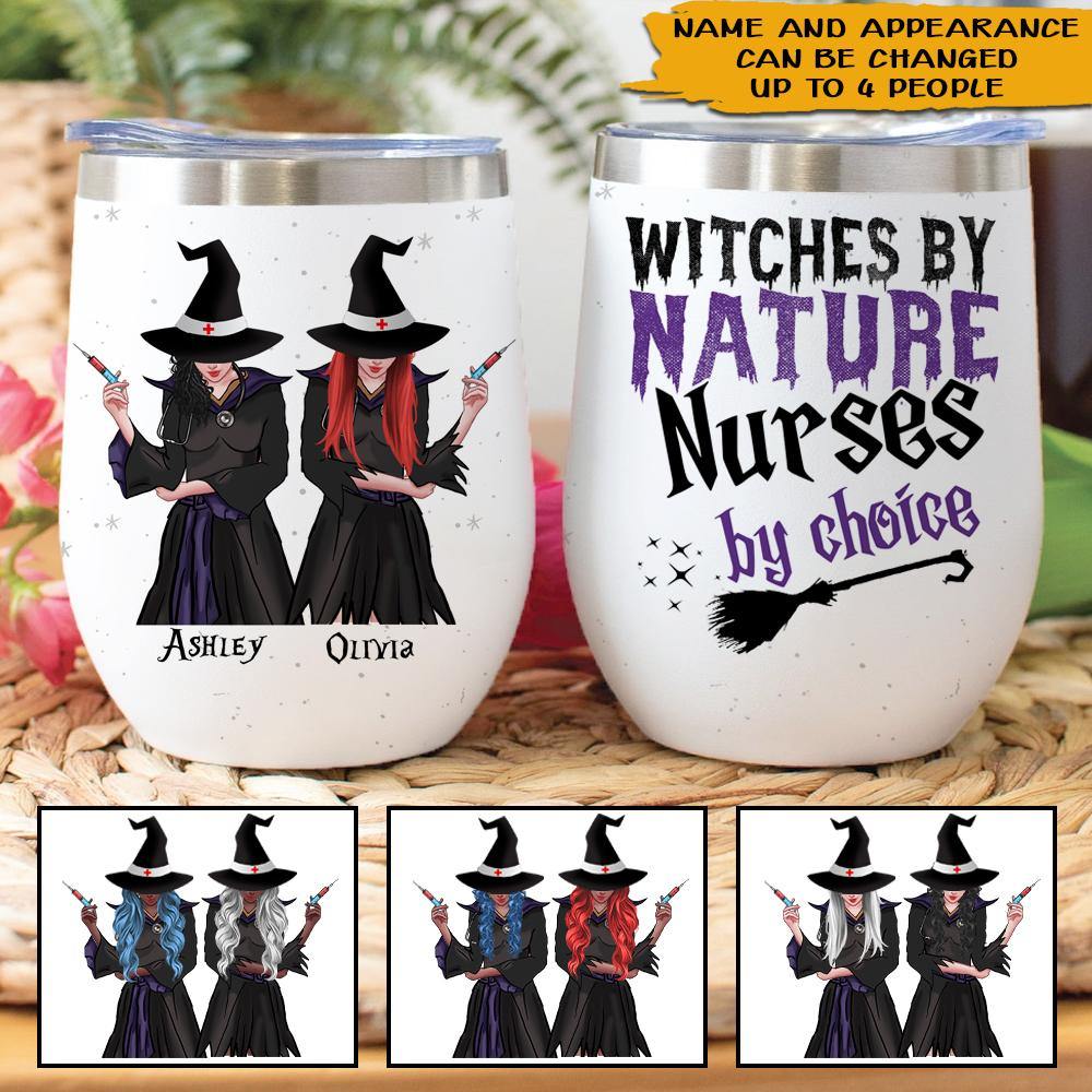 Nurse Custom Wine Tumbler Witch By Nature Nurse By Choice Personalized Gift - PERSONAL84