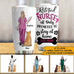 Nurse Dog Lovers Custom Tumbler Retired Nurse Off Duty Promoted To Stay At Home Dog Mom Personalized Gift - PERSONAL84