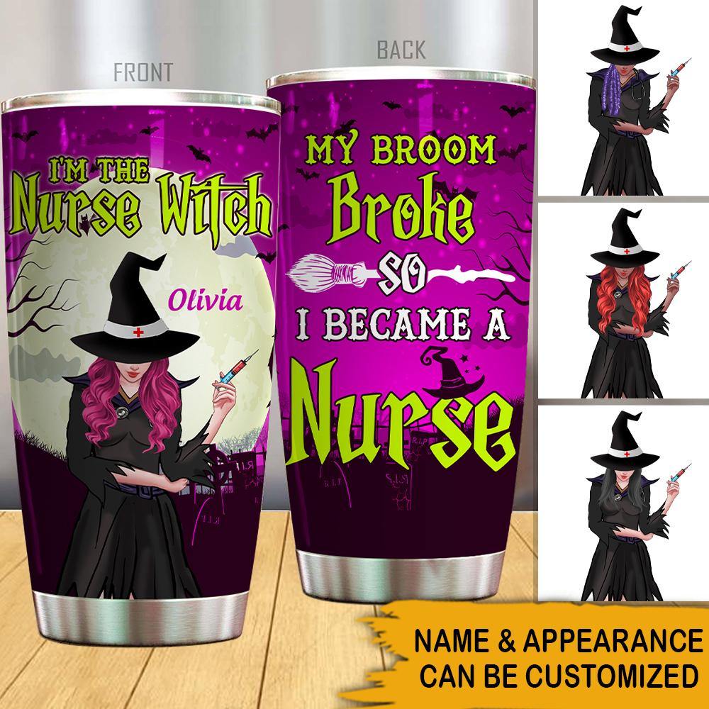 Nurse Witch Custom Tumbler I'm The Nurse Witch Personalized Gift - PERSONAL84