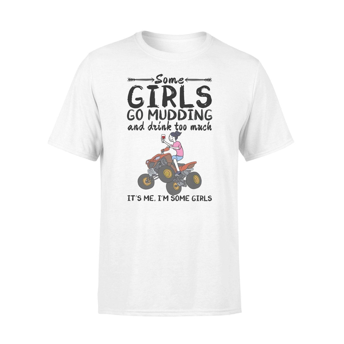 Off Road, Wine Some Girls Go Mudding And Drink - Standard T-shirt - PERSONAL84