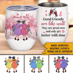 Old Friendship Custom Wine Tumbler Good Friends Are Like Wine Personalized Best Friend Gift - PERSONAL84