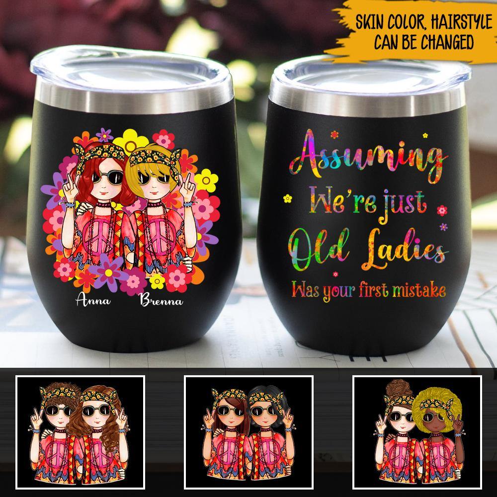 Old Hippie Bestie Custom Wine Tumbler Assuming We're Just Old Ladies Personalized Gift - PERSONAL84