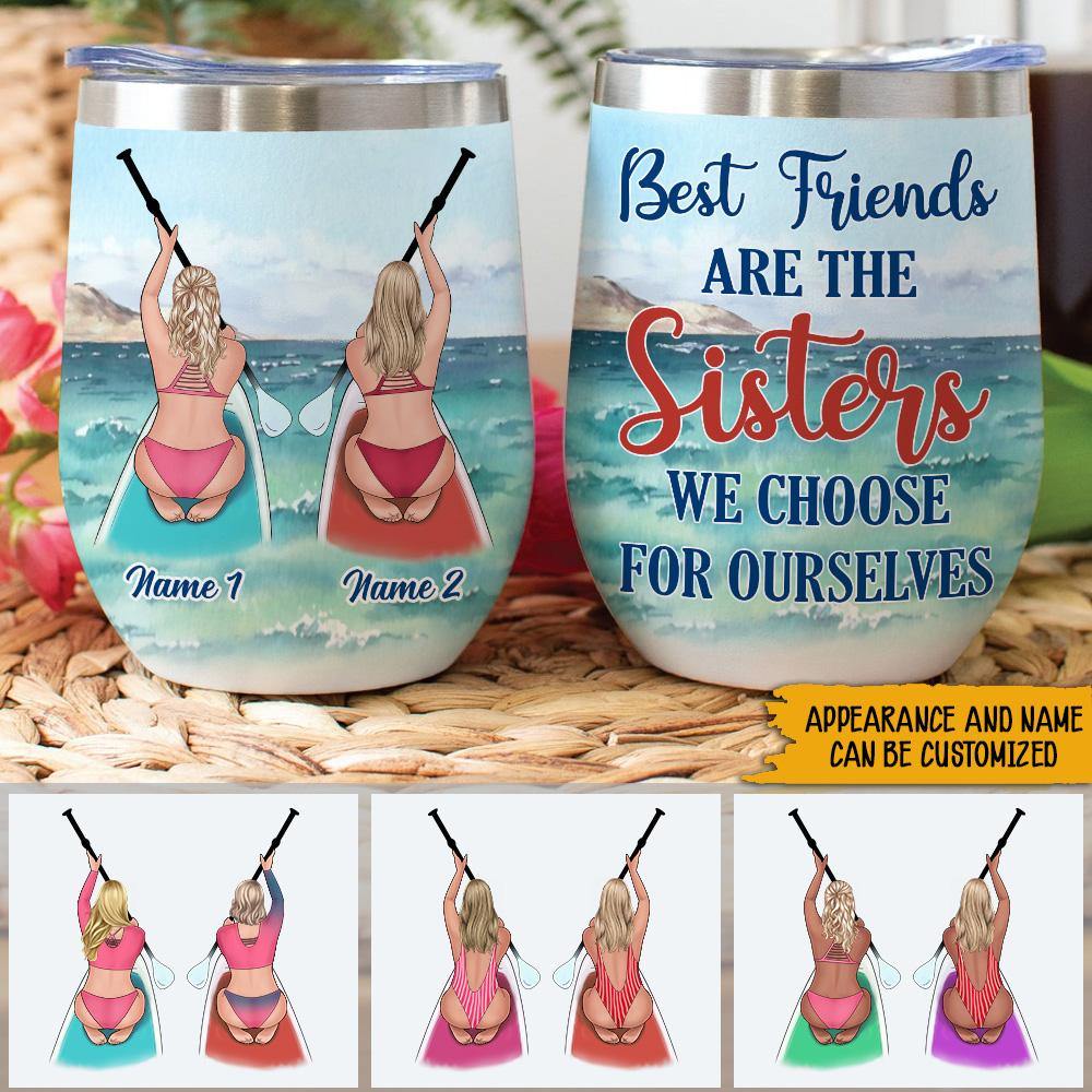 Paddle Boarding Best Friend Custom Wine Tumbler Best Friends Are The Sisters We Choose Personalized Gift - PERSONAL84