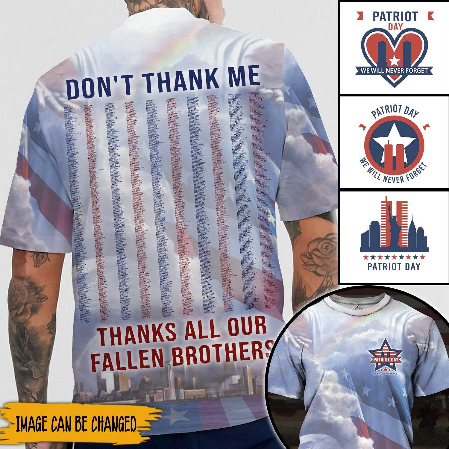 Patriot Custom Shirt Don't Thanks Me Thanks All Our Fallen Brothers Me Personalized Gift - PERSONAL84