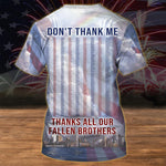 Patriot Custom Shirt Don't Thanks Me Thanks All Our Fallen Brothers Me Personalized Gift - PERSONAL84