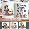 Perros Café Custom Spanish Mug Life Is Better With Coffee And Dogs Personalized Gift - PERSONAL84