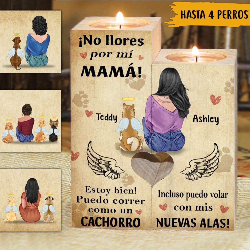 Perros Conmemorativo Custom Spanish Ver Wooden Candlestick Don't Cry For Me Mom Personalized Gift - PERSONAL84