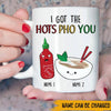 Pho Custom Mug I Got The Hots Pho You - PERSONAL84