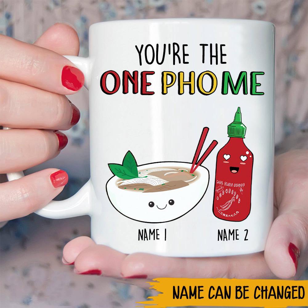 Pho Custom Mug You're The One Pho Me - PERSONAL84