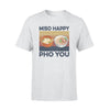 Pho, Miso Miso Happy Pho You - Standard T-shirt - PERSONAL84