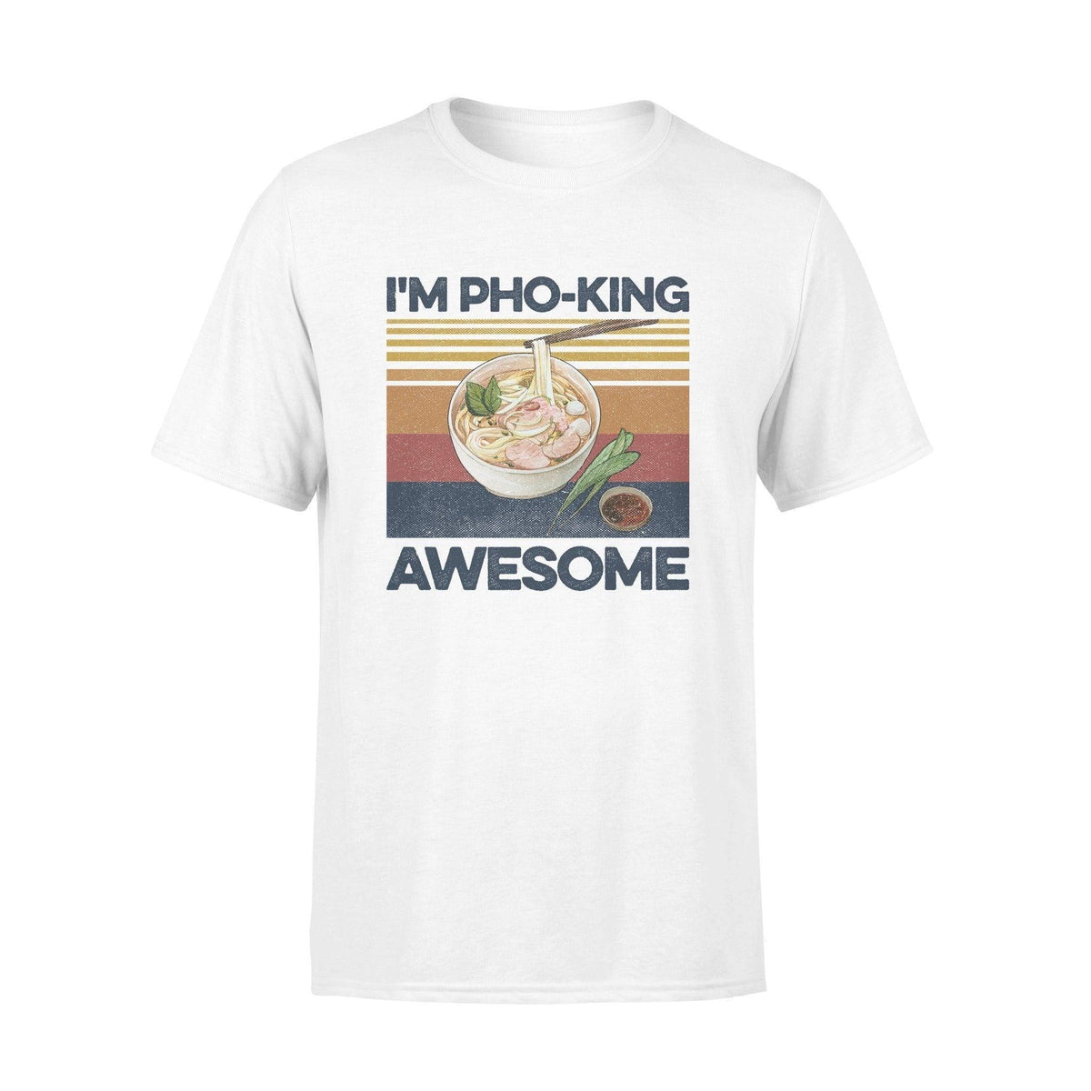 PhởPho-king Awesome- Standard T-shirt - PERSONAL84