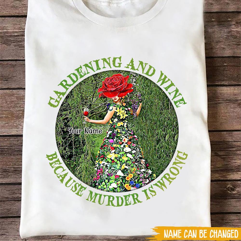 Plants Custom T Shirt Gardening And Wine Because Murder Is Wrong Personalized Gift - PERSONAL84