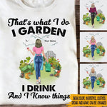 Plants Custom T Shirt I Garden I Drink And I Know Things Gardening Personalized Gift - PERSONAL84