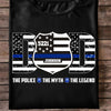 Police Custom T Shirt Dad Myth Legend Father&#39;s Day Personalized Gift - PERSONAL84